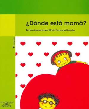 Donde Esta Mama? de Maria Fernanda Heredia