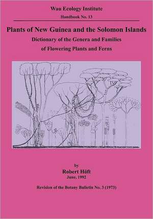 Plants of New Guinea and the Solomon Islands de Robert Höft