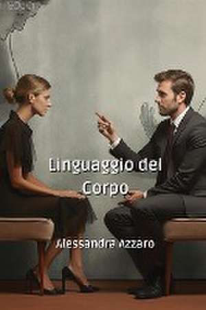 Linguaggio del Corpo de Alessandra Azzaro