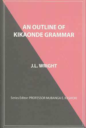 An Outline of Kikaonde Grammar de J. L. Wright