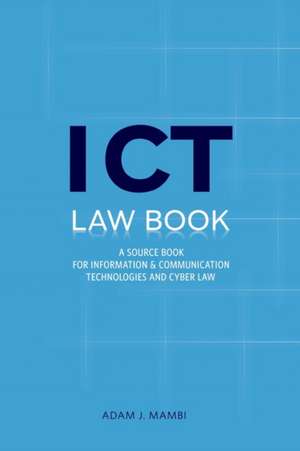 Ict Law Book. a Source Book for Information and Communication Technologies & Cyber Law in Tanzania & East African Community: Contemporary Stories and Plays of Tanzania de Adam J. Mambi