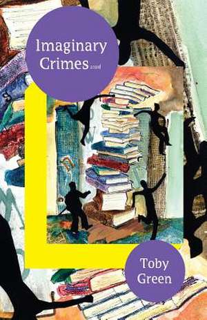 Imaginary Crimes de Toby Green