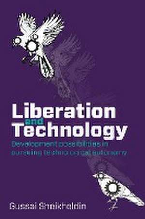 Liberation and Technology de Gussai H. Sheikheldin