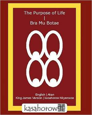 The Purpose of Life - Bra Mu Botae: A Reader on HIV/ AIDS for Standard Four de Paa Kwesi Imbeah