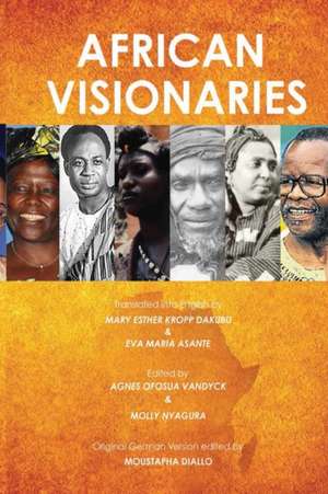 African Visionaries de Agnes Ofosua Vandyck