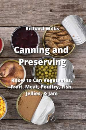 Canning and Preserving de Richard Willis