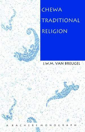 Chewa Traditional Religion de J W. M. Van Breugel