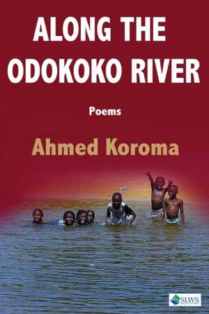 Along the Odokoko River de Ahmed Koroma