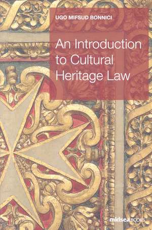 An Introduction to Cultural Heritage Law de Ugo Mifsud Bonnici