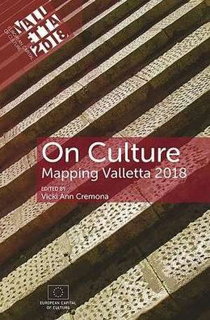 On Culture: Mapping Valletta 2018 de Vicki-Ann Cremona