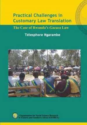 Practical Challenges in Customary Law Translation de Télesphore Ngarambe