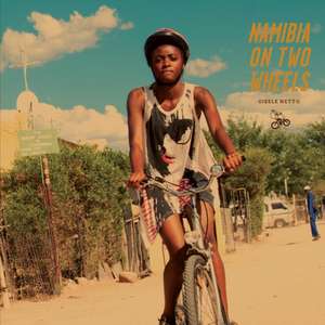 Namibia On Two Wheels de Gisele Netto