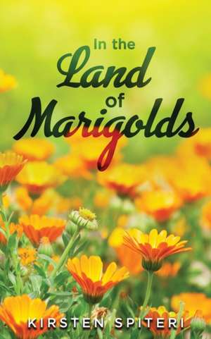 In The Land Of Marigolds de Kirsten Spiteri