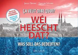 WEI HEESCHT DAT? - ÇA VEUT DIRE QUOI ? WAS SOLL DAS BEDEUTEN? de Jaqui Zimmer