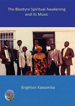 The Blantyre Spiritual Awakening and its Music de Brighton Kawamba