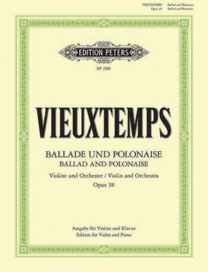 Ballade and Polonaise Op. 38 (Edition for Violin and Piano) de Henri Vieuxtemps