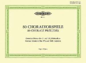 80 Choralvorspiele deutscher Meister des 17. u. 18. Jahrhunderts de Hermann Keller