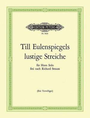 Till Eulenspiegels Lustige Streiche (Freely Based on Richard Strauss) for Horn de Eric Terwilliger