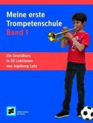 Meine erste Trompetenschule Band 1 de Ingeborg Lutz