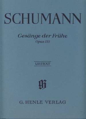 Schumann, Robert - Gesänge der Frühe op. 133 de Robert Schumann