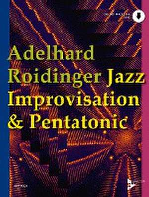 Jazz Improvisation & Pentatonic de Adelhard Roidinger