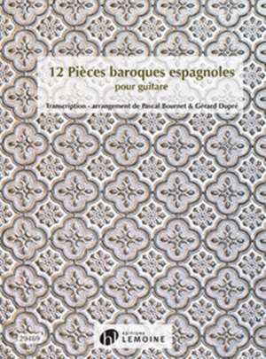 BOURNET, P: 12 PIECES BAROQUES ESPAGNOLES GUITAR SCO de PASCAL BOURNET