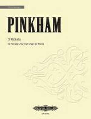 3 Motets de Daniel Pinkham