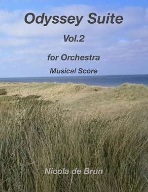 Odyssey Suite Vol.2: for Orchestra - Musical Score de Nicola De Brun