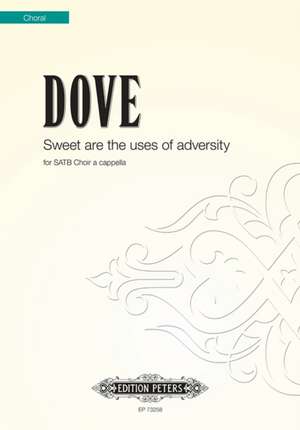 Sweet Are the Uses of Adversity for Satb Choir A Cappella de Jonathan Dove