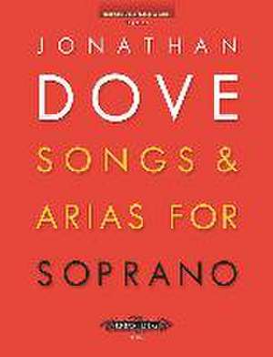 Songs and Arias for Soprano for Voice and Piano de Jonathan Dove