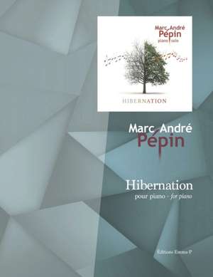 Hibernation: Compositions for the piano de Marc-Andre Pepin