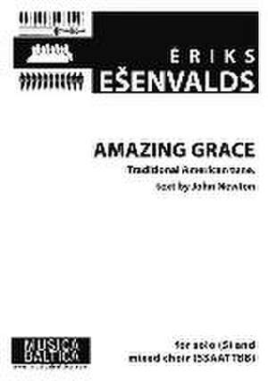 Amazing Grace for Soprano Solo and Ssaattbb Choir de Eriks Esenvalds