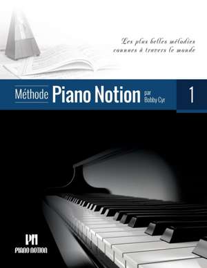 Méthode Piano Notion Volume 1 de Bobby Cyr