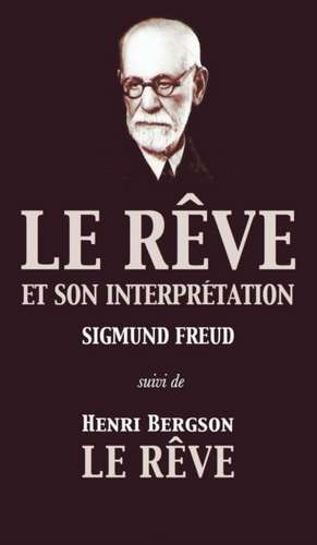 Le Rêve et son interprétation (suivi de Henri Bergson de Henri Bergson