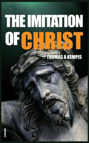 The Imitation of Christ de Thomas a. Kempis