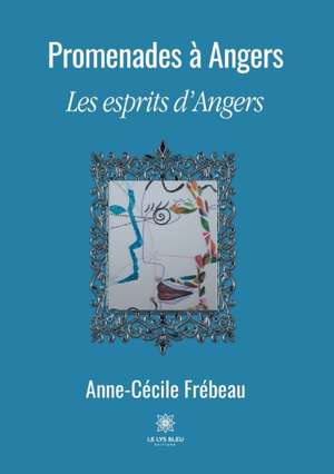 Promenades à Angers de Anne-Cécile Frébeau