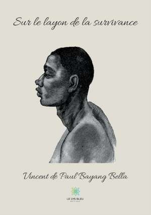 Sur le layon de la survivance de Vincent de Paul Bayang Bella