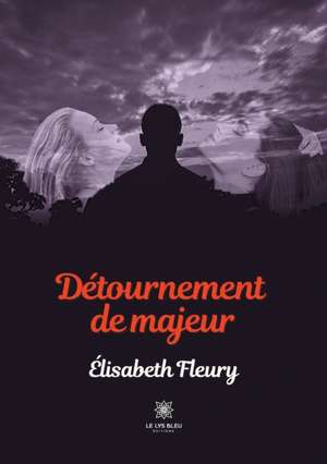 Détournement de majeur de Élisabeth Fleury