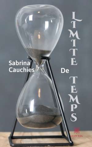Limite de temps de Sabrina Cauchies