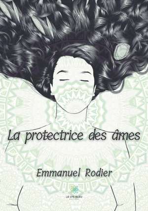 La protectrice des âmes de Emmanuel Rodier