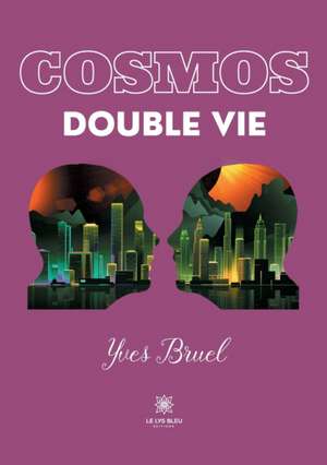 Cosmos: Double vie de Yves Bruel