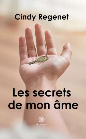 Les secrets de mon âme de Cindy Regenet