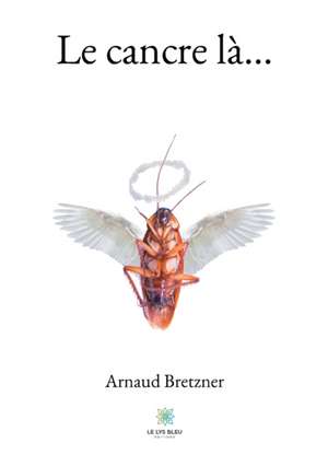 Le cancre là... de Arnaud Bretzner