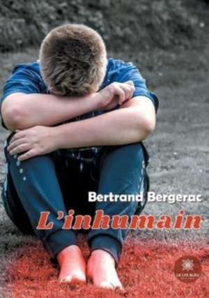 L'inhumain de Bertrand Bergerac