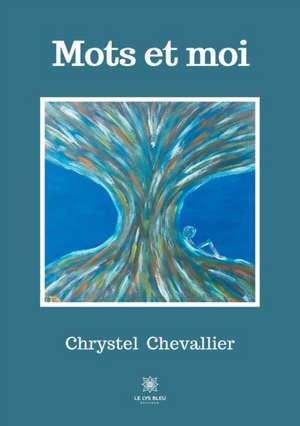 Mots et moi de Chrystel Chevallier