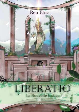 Liberatio: La nouvelle justice de Elric Ren