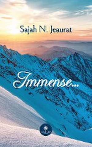 Immense... de Sajah N Jeaurat