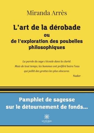 L¿art de la dérobade ou de l¿exploration des poubelles philosophiques de Miranda Arrès