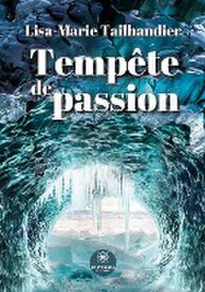 Tempête de passion de Lisa-Marie Tailhandier