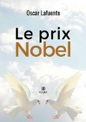 Le prix Nobel de Oscar Lafuente